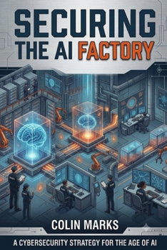 Paperback Securing the AI Factory: A Practitioner's Guide Book