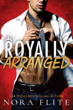 Royally Arranged - Book #3 of the Bad Boy Royals