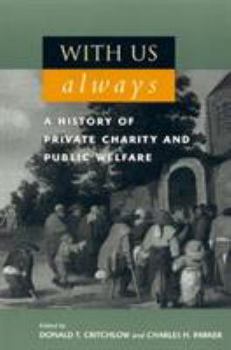 Hardcover With Us Always: A History of Private Charity and Public Welfare Book