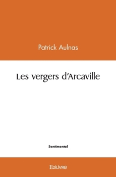 Paperback Les vergers d'Arcaville [French] Book