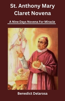 Paperback St. Anthony Mary Claret: A nine days novena for miracle Book