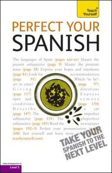 Paperback Teach Yourself Perfect Your Spanish (Teach Yourself Improve Your...) Book