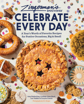 Hardcover Zingerman's Bakehouse Celebrate Every Day: A Year's Worth of Favorite Recipes for Festive Occasions, Big and Small Book