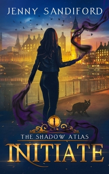 Initiate - Book #1 of the Shadow Atlas