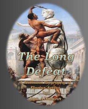 Paperback The Long Defeat: A Fictional Biography of Flavius Aetius Book