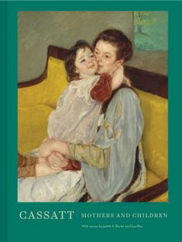 Hardcover Cassatt: Mothers and Children (Mary Cassatt Art Book, Mother and Child Gift Book, Mother's Day Gift) Book