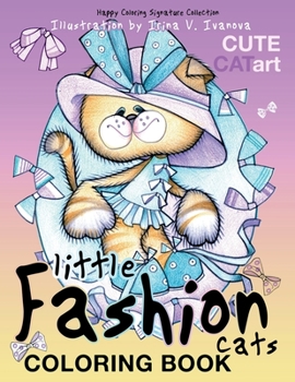 Paperback Little fashion cats. Coloring book: Cute cat art (Happy Coloring Signature Collection) Book