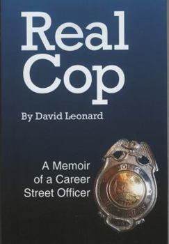 Paperback Real Cop : A Memoir of a Career Street Officer Paperback David Leonard Book