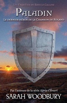 Paladin: Le dernier héros de la Chanson de Roland (Les Enquêtes de Rhys Le Gallois)