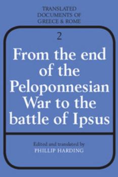 From the End of the Peloponnesian War to the Battle of Ipsus (Translated Documents of Greece and Rome) - Book  of the Translated Documents of Greece and Rome