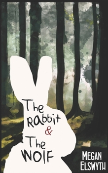 Paperback The Rabbit and The Wolf Book