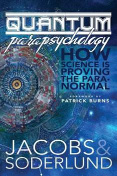 Paperback Quantum Parapsychology: How science is proving the paranormal. Book
