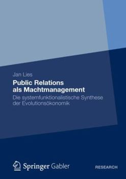 Paperback Public Relations ALS Machtmanagement: Die Systemfunktionalistische Synthese Der Evolutionsökonomik [German] Book