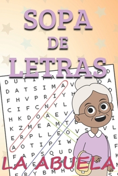 Sopa de Letras de la Abuela: Diseñado para Estimular la Mente con una Dificultad Media y Alta (Spanish Edition)