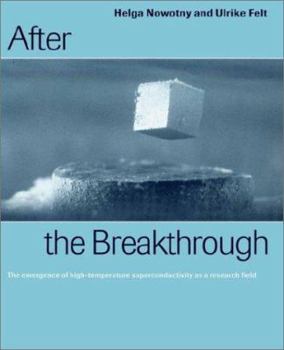 Paperback After the Breakthrough: The Emergence of High-Temperature Superconductivity as a Research Field Book