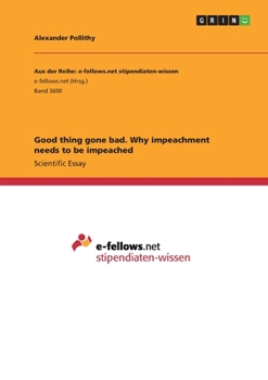 Paperback Good thing gone bad. Why impeachment needs to be impeached Book