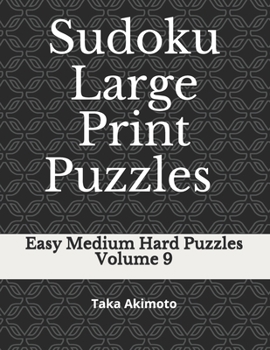 Paperback Sudoku Large Print Puzzles Volume 9: Easy Medium Hard Puzzles Book