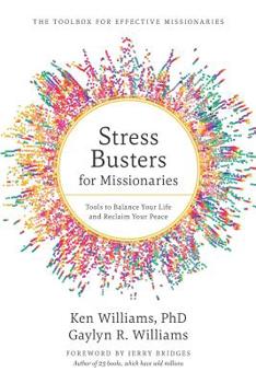 Paperback Stress Busters for Missionaries: Tools to Balance Your Life and Reclaim Your Peace Book