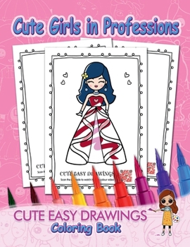 Paperback Cute Girls in Professions: Cute Easy Drawings-Coloring Book