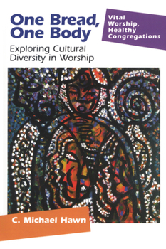 Paperback One Bread, One Body: Exploring Cultural Diversity in Worship Book