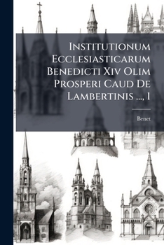 Paperback Institutionum Ecclesiasticarum Benedicti Xiv Olim Prosperi Caud De Lambertinis ..., 1 Book