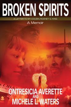 Paperback Broken Spirits: A letter to my cousin, Rodney G. King - A Memoir Book