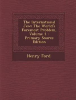 Paperback The International Jew: The World's Foremost Problem, Volume 1 Book