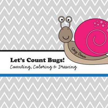 Paperback Let's Count Bugs!: A Counting, Coloring and Drawing Book for Kids Book