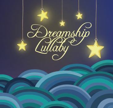 Paperback DreamShip Lullaby Book