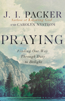 Paperback Praying: Finding Our Way Through Duty to Delight Book