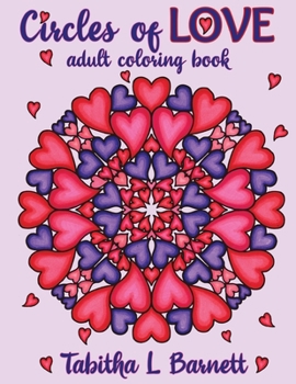 Paperback Circles of Love: Adult Coloring Book Heart-themed Mandalas Book