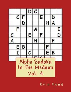 Paperback Alpha Sudoku In The Medium Vol. 4 Book