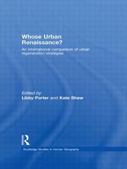 Whose Urban Renaissance?: An International Comparison of Urban Regeneration Strategies - Book  of the Routledge Studies in Human Geography