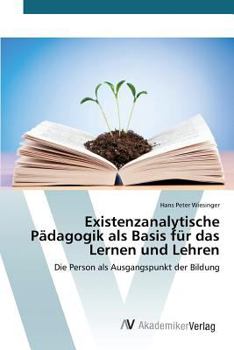 Paperback Existenzanalytische Pädagogik als Basis für das Lernen und Lehren [German] Book