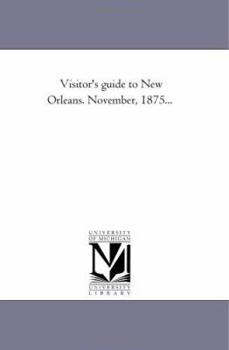 Paperback Visitor'S Guide to New orleans. November, 1875... Book