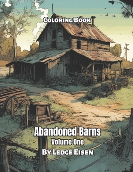 Paperback Abandoned Barns Volume 1 Coloring Book