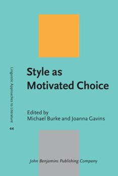 Style as Motivated Choice: In memory of Peter Verdonk (1934-2021) (Linguistic Approaches to Literature)
