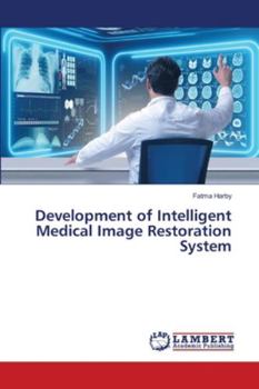 Paperback Development of Intelligent Medical Image Restoration System Book