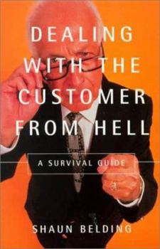 Paperback Dealing with the Customer from Hell: A Survival Guide Book