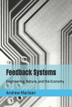 Paperback Feedback Systems: Engineering, Nature, and the Economy Book