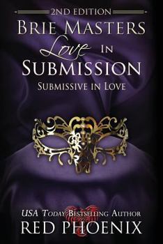 Brie Masters Love in Submission: Submission in Love - Book #3 of the Brie