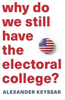 Hardcover Why Do We Still Have the Electoral College? Book