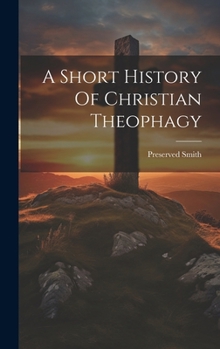Hardcover A Short History Of Christian Theophagy Book