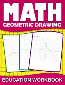 Paperback Math education workbook geometric drawing: Practice coordinate geometry workbook with Daily Exercises to improve Coordinate Geometry Skills ( Maths Sk Book