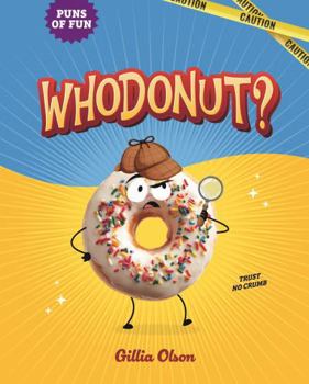 Whodonut?: Trust No Crumb (Puns of Fun)