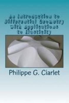 Paperback An Introduction to Differential Geometry with Applications to Elasticity Book