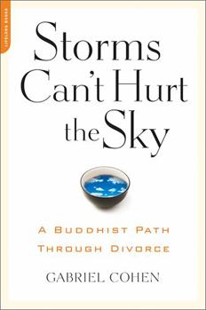 Paperback The Storms Can't Hurt the Sky: The Buddhist Path Through Divorce Book