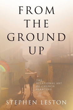 Paperback From the Ground Up: The Relational Art of Church Planting Book