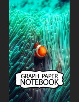 Notebook: Finding Nemo Adventure Fans Cheerful Clownfish Funny Swimming Ocean Life, Graph Paper Girls Kids Elementary School Paper 8.5 x 11 Inches 110 Pages