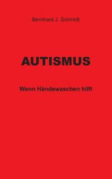 Paperback Autismus: Wenn Händewaschen hilft [German] Book